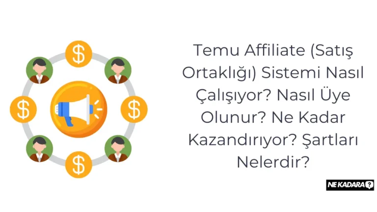 Temu Affiliate (Satış Ortaklığı) Sistemi Nasıl Çalışıyor? Nasıl Üye Olunur? Ne Kadar Kazandırıyor? Şartları Nelerdir?