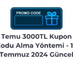 Temu 3000TL Kupon Kodu Alma Yöntemi - 16 Temmuz 2024 Güncel