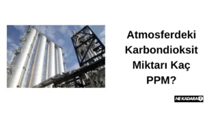 Atmosferdeki Karbondioksit Miktarı Kaç PPM?